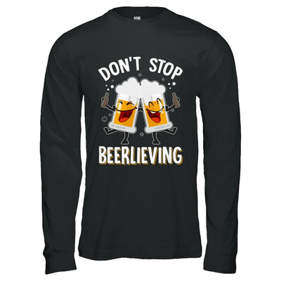 Don't Stop Beerlieving Drinking Beer-T-Shirt & Hoodie-Long Sleeve T-Shirt-Black