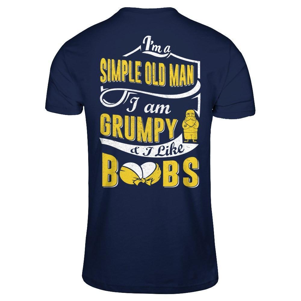 I'm A Simple Old Man I'm Grumpy And I Like Boobs-T-Shirt & Hoodie-Classic T-Shirt-Navy