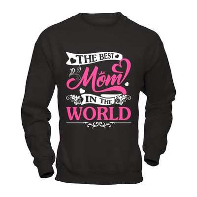 The Best Mom In The World-T-Shirt & Hoodie-Crewneck Sweatshirt-Black