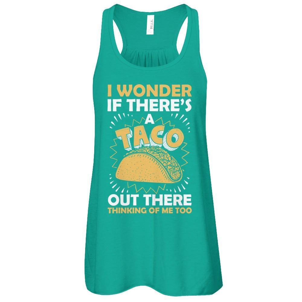 I Wonder If There's A Taco Out There Thinking Of Me Too-T-Shirt & Tank Top-Women's Flowy Racerback Tank-Kelly