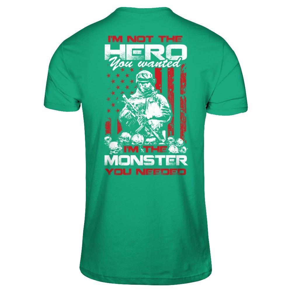 I'm Not The Hero You Wanted I'm The Monster You Needed-T-Shirt & Hoodie-Classic T-Shirt-Kelly Green