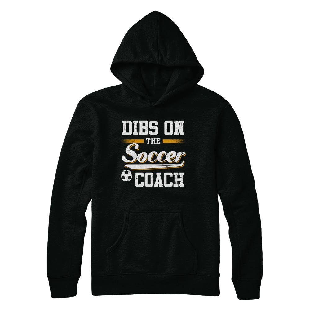 Dibs On The Coach Soccer-T-Shirt & Hoodie-Pullover Hoodie-Black