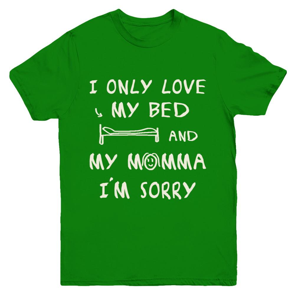 I Only Love My Bed And My Momma Youth-Youth Shirt-Youth T-Shirt-Irish Green