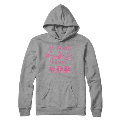 My Favorite Princess Calls Me Mom-T-Shirt & Hoodie-Pullover Hoodie-Sport Grey