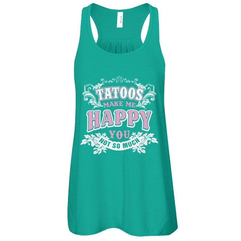 Tattoos Make Me Happy You Not So Much-T-Shirt & Tank Top-Women's Flowy Racerback Tank-Kelly