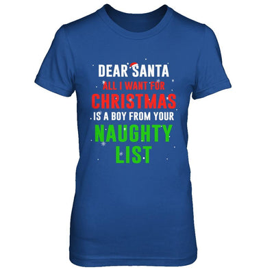 Dear Santa I Want For Christmas Is A Boy From Naughty List-T-Shirt & Sweatshirt-Women's T-Shirt-Royal