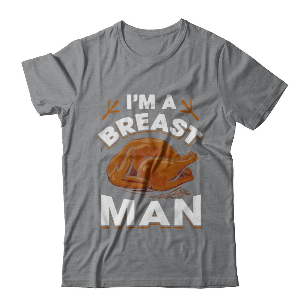 I'm A Breast Man Funny Thanksgiving Turkey-T-Shirt & Hoodie-Classic T-Shirt-Sport Grey