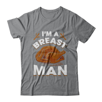 I'm A Breast Man Funny Thanksgiving Turkey-T-Shirt & Hoodie-Classic T-Shirt-Sport Grey