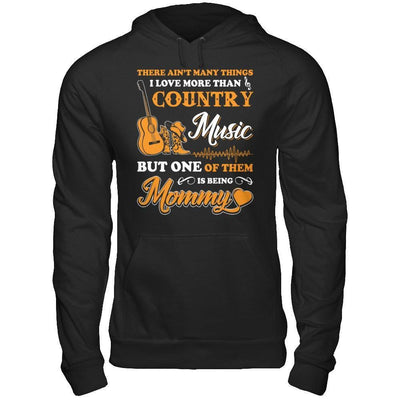 I Love More Than Country Music But One Of Them Is Being Mommy-T-Shirt & Hoodie-Pullover Hoodie-Black