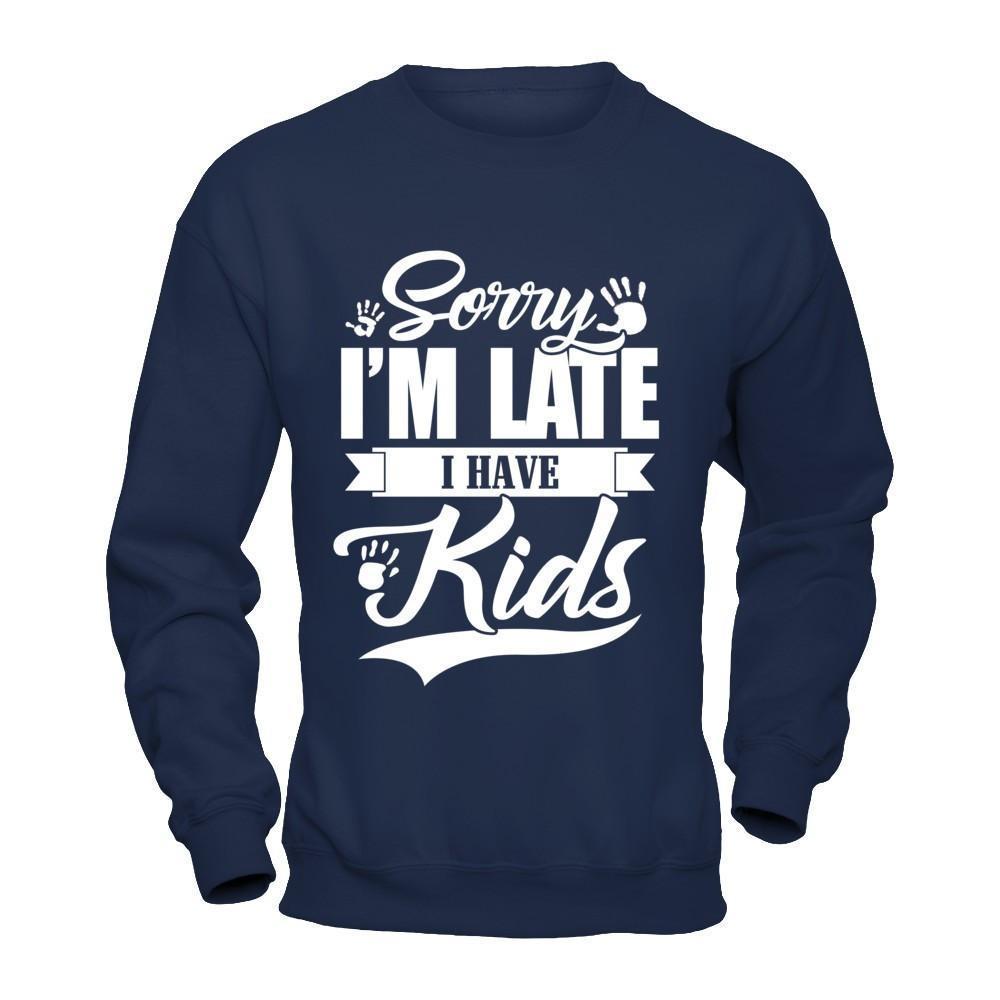 Sorry I'm Late I Have Kids-T-Shirt & Hoodie-Crewneck Sweatshirt-Navy