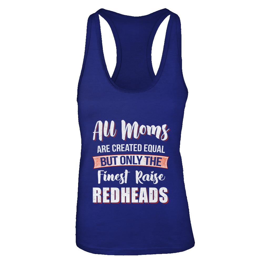 All Moms Are Created Equal But Only The Finest Raise Redheads-T-Shirt & Tank Top-Women's Ideal Racerback Tank-Royal