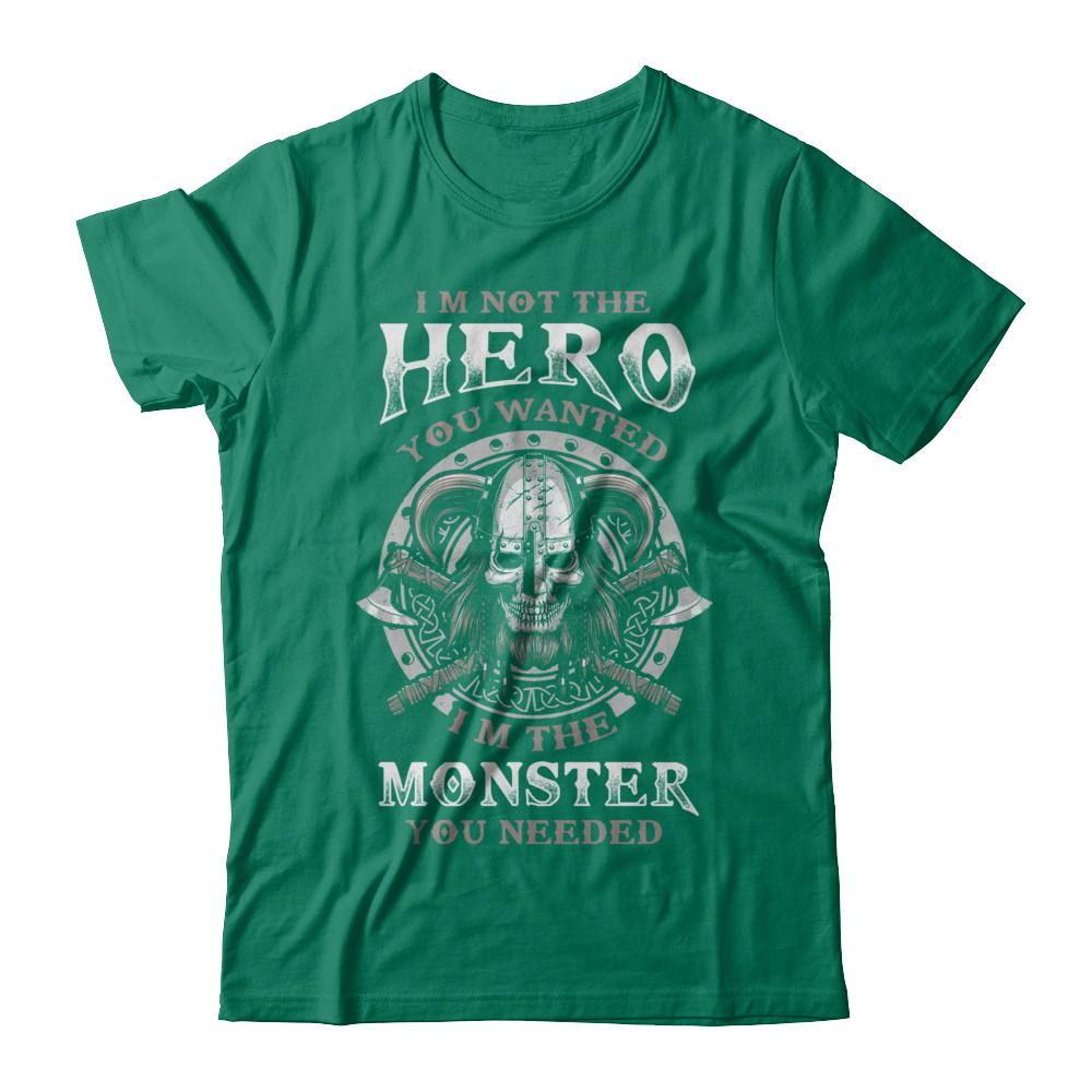 Viking I'm Not The Hero You Wanted I'm The Monster You Needed-T-Shirt & Hoodie-Classic T-Shirt-Kelly Green