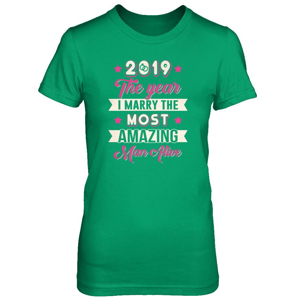 2019 The Year I Marry The Most Amazing Man Alive-T-Shirt & Tank Top-Women's T-Shirt-Irish Green