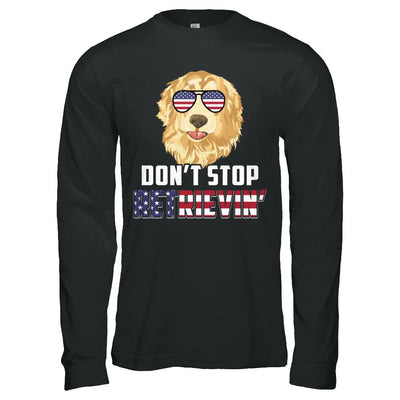 4Th Of July Gift Don't Stop Retrievin' Golden Retriever-T-Shirt & Hoodie-Long Sleeve T-Shirt-Black