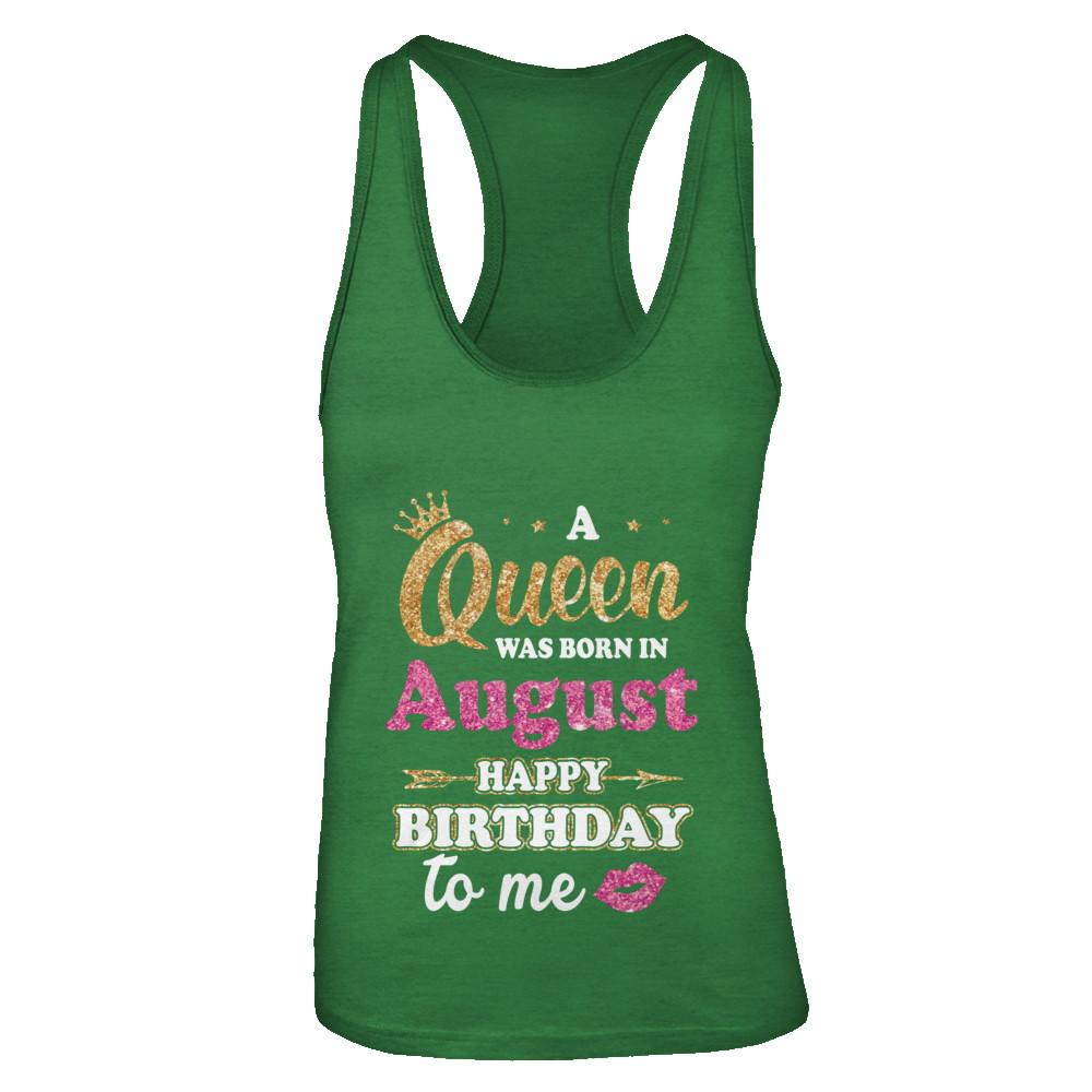 A Queen Was Born In August Happy Birthday Gift-T-Shirt & Tank Top-Women's Ideal Racerback Tank-Kelly Green