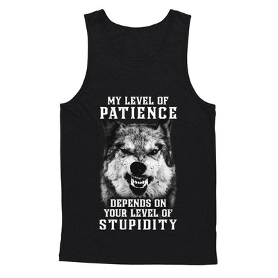 Wolf Men My Level Of Patience Depends On Your Level Of Stupidity-T-Shirt & Hoodie-Unisex Tank-Black