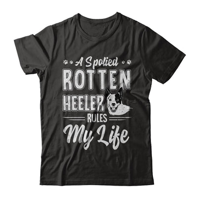 A Spoiled Rotten Heeler Rules My Life Heeler Dog Lover-T-Shirt & Hoodie-Classic T-Shirt-Black
