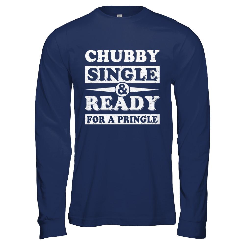 Chubby Single And Ready For A Pringle-T-Shirt & Hoodie-Long Sleeve T-Shirt-Navy