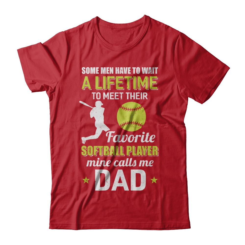 Funny My Favorite Softball Player Calls Me Dad-T-Shirt & Hoodie-