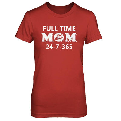 Full Time Mom 24-7-365 Funny Mommy Mothers Day-T-Shirt & Hoodie-Women's T-Shirt-Red