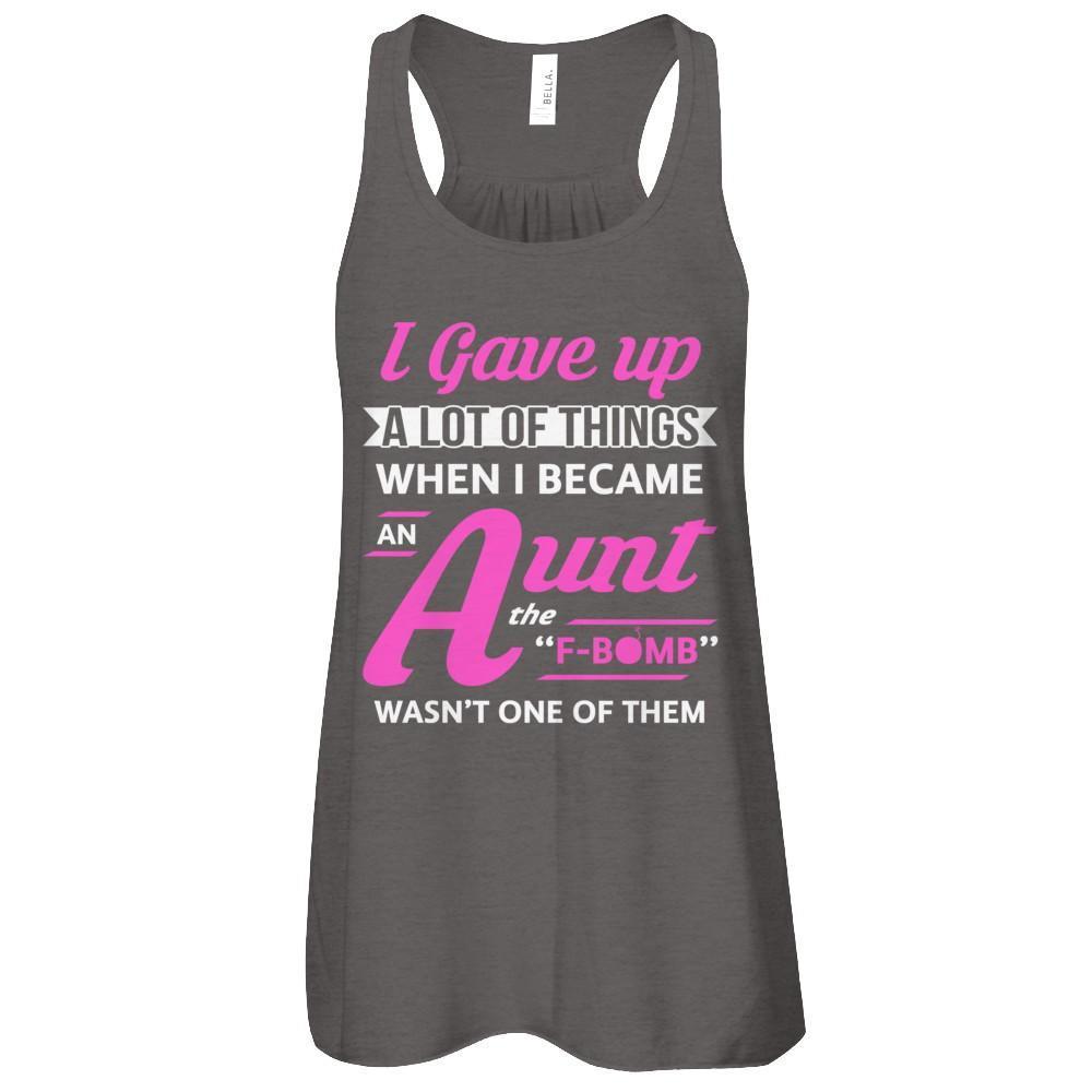 I Gave Up A Lot Of Things When I Became An Aunt-T-Shirt & Tank Top-