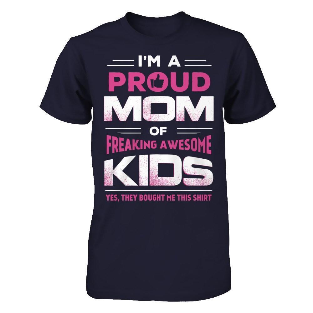 I'm Proud Mom Of Freaking Awesome Kids-T-Shirt & Hoodie-Premium T-Shirt-Midnight Navy