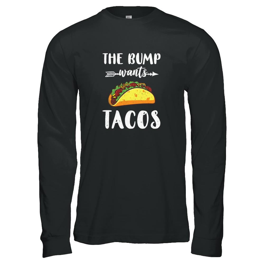 The Bump Wants Tacos Funny Pregnancy Mexican Food-T-Shirt & Tank Top-Long Sleeve T-Shirt-Black