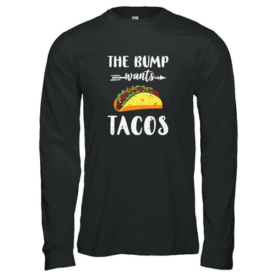 The Bump Wants Tacos Funny Pregnancy Mexican Food-T-Shirt & Tank Top-Long Sleeve T-Shirt-Black