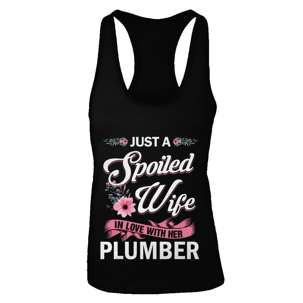 Just A Spoiled Wife In Love With Her Plumber Wife Gift