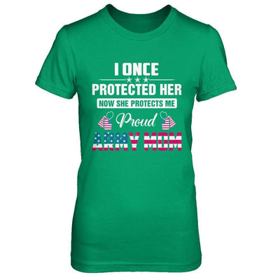 I Once Protected Her She Protects Me Proud Army Mom-T-Shirt & Hoodie-Women's T-Shirt-Irish Green