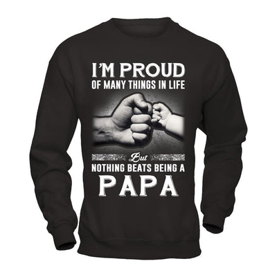 Proud Of Many Things In Life Nothing Beats Being A Papa-T-Shirt & Hoodie-Crewneck Sweatshirt-Black