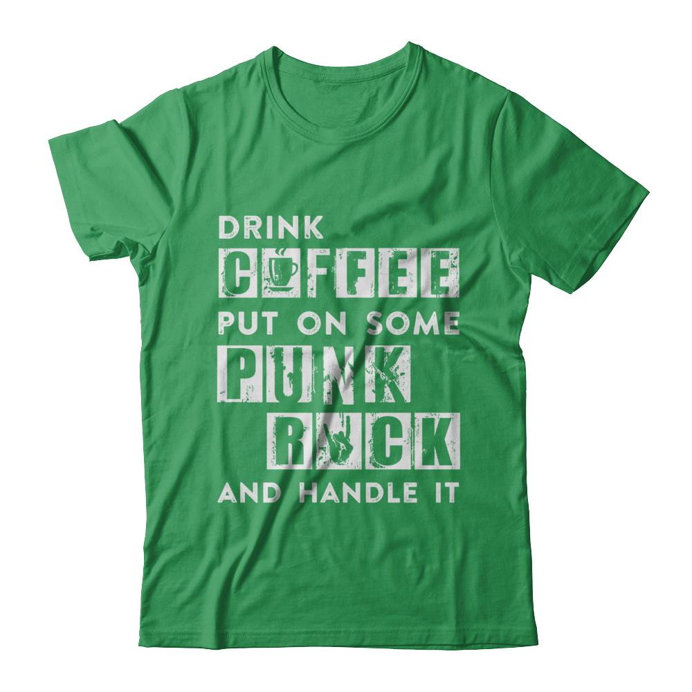Drink Coffee Put On Some Punk Rock And Handle It-T-Shirt & Hoodie-Premium T-Shirt-Kelly Green