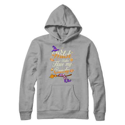 Costume Halloween Witch Better Have My Candy-T-Shirt & Hoodie-Pullover Hoodie-Light Steel