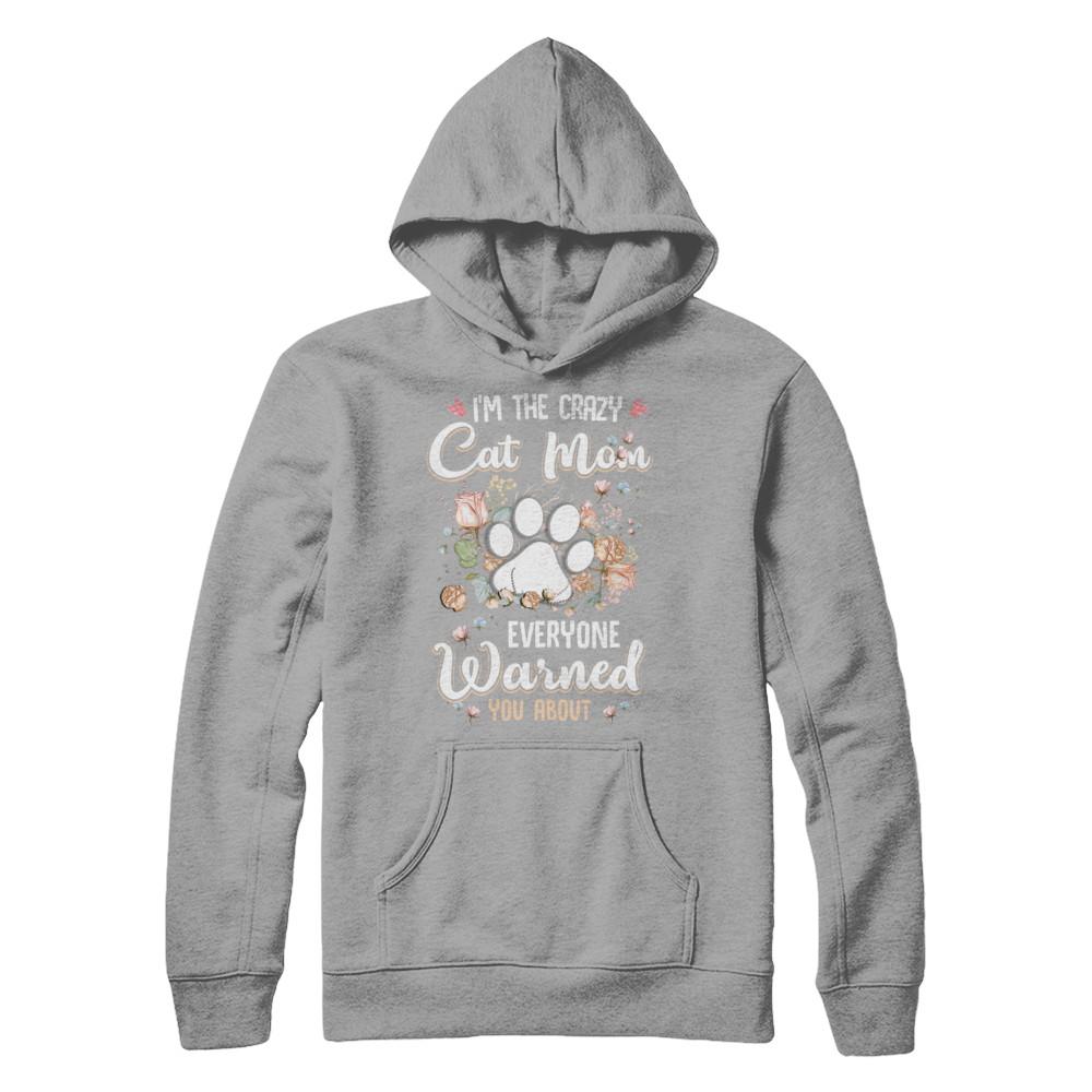 I'm The Crazy Cat Mom Every Warned You About-T-Shirt & Hoodie-Pullover Hoodie-Light Steel