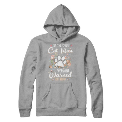 I'm The Crazy Cat Mom Every Warned You About-T-Shirt & Hoodie-Pullover Hoodie-Light Steel