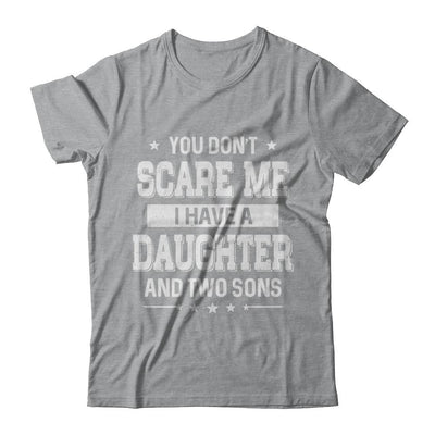 You Don't Scare Me I Have A Daughter & Two Son Fathers Day-T-Shirt & Hoodie-Classic T-Shirt-Sport Grey