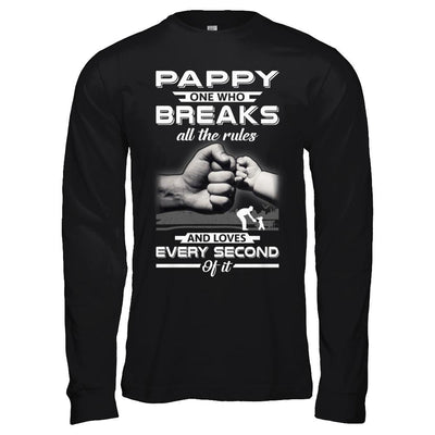 Pappy One Who Breaks All The Rules And Loves Every Second Of It-T-Shirt & Hoodie-Long Sleeve T-Shirt-Black