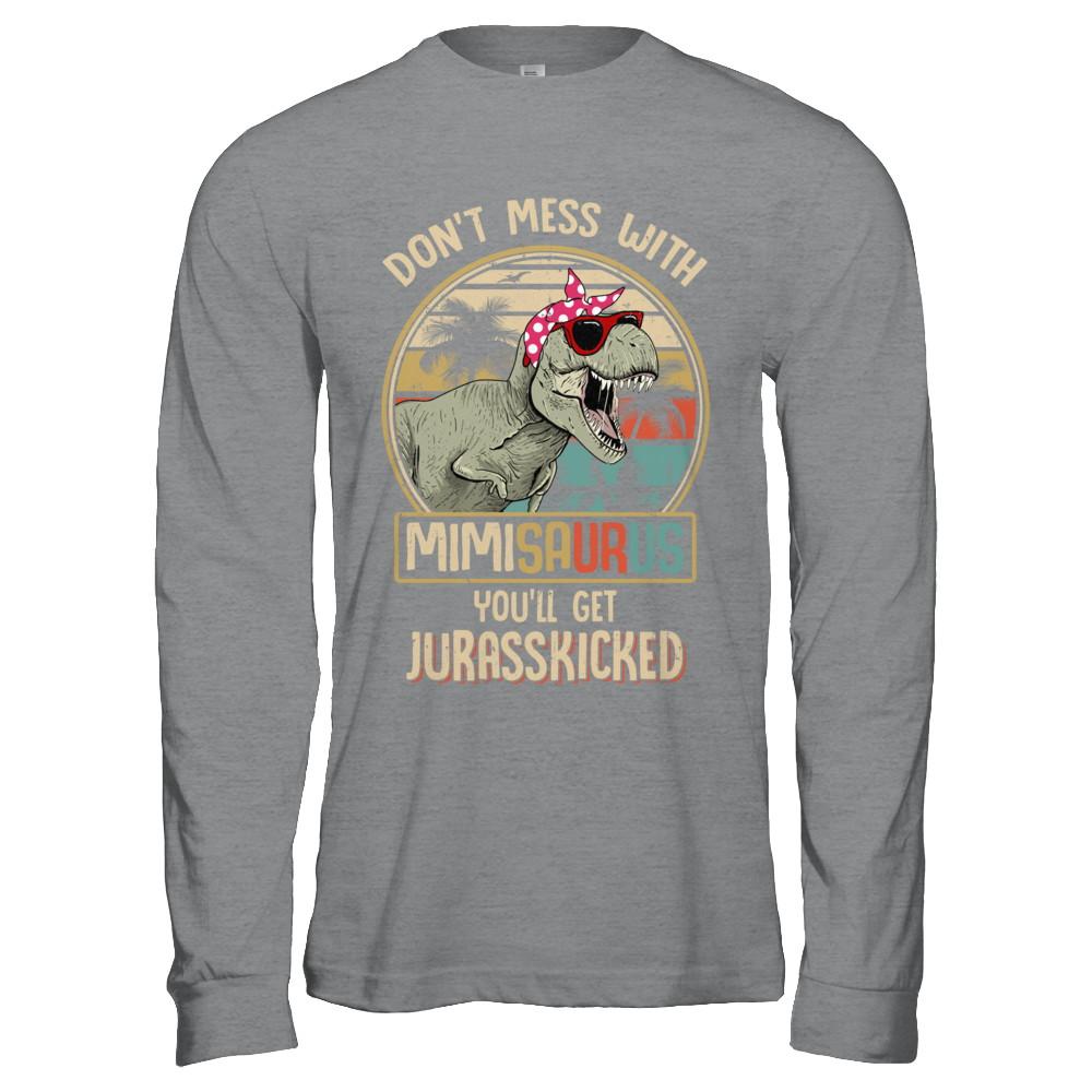 Don't Mess With Mimisaurus You'll Get Jurasskicked-T-Shirt & Hoodie-Long Sleeve T-Shirt-Sport Grey
