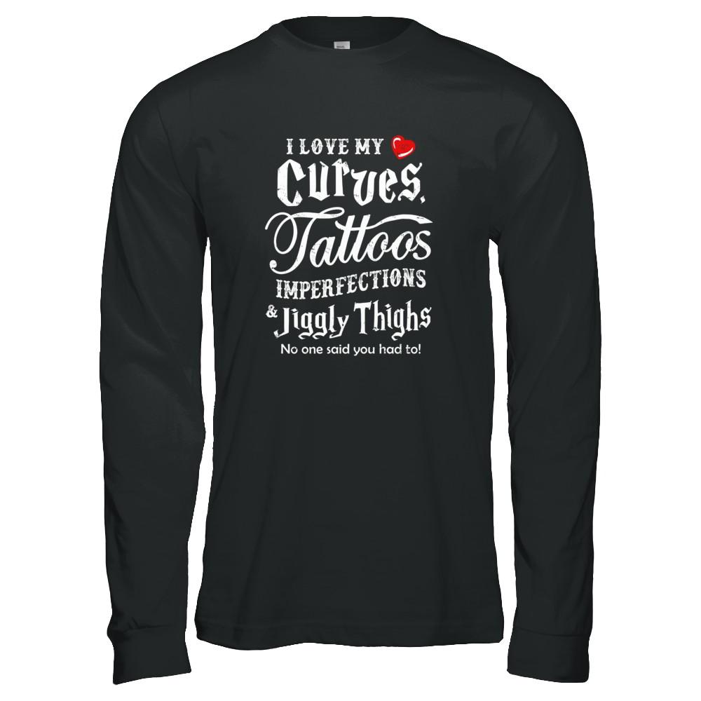 Love My Curves Tattoos Imperfections Tattooed Gifts-T-Shirt & Tank Top-Long Sleeve T-Shirt-Black