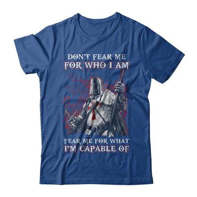 Knight Templar Don't Fear Me for Who I Am Warrior-T-Shirt & Hoodie-Classic T-Shirt-Royal