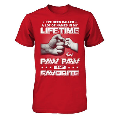 I've Been Called A Lot Of Names But Paw Paw Is My Favorite-T-Shirt & Hoodie-Classic T-Shirt-Red