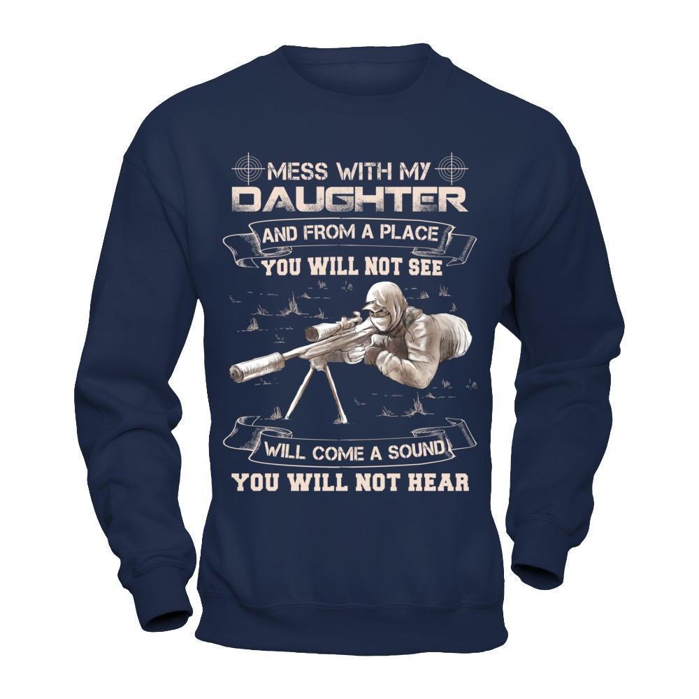 Mess With My Daughter And From A Place You Will Not See-T-Shirt & Hoodie-Crewneck Sweatshirt-Navy