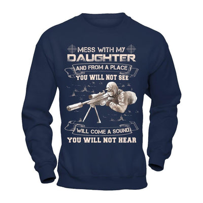 Mess With My Daughter And From A Place You Will Not See-T-Shirt & Hoodie-Crewneck Sweatshirt-Navy
