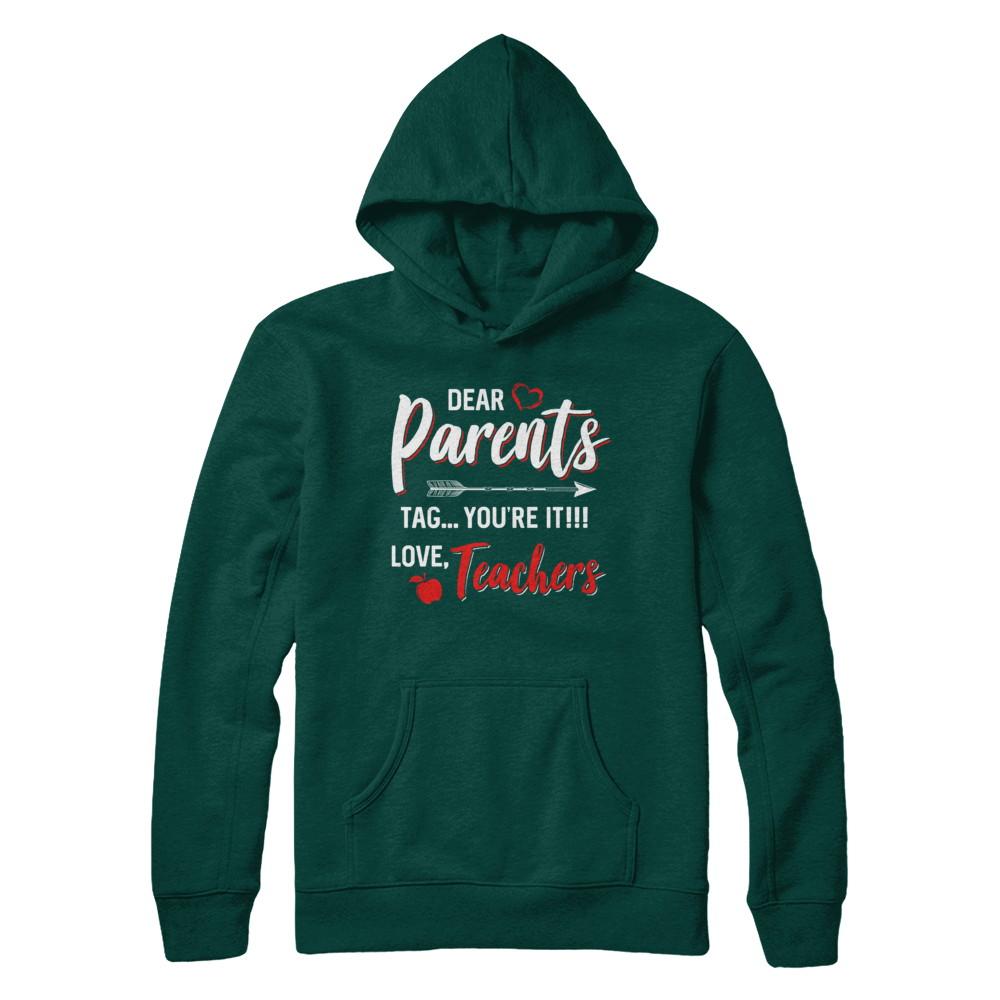 Dear Parents Tag You're It Funny Teacher-T-Shirt & Hoodie-Pullover Hoodie-Deep Forest