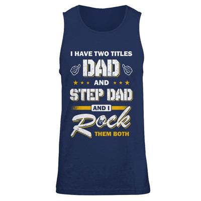 I Have Two Titles Dad And Step-Dad-T-Shirt & Hoodie-Unisex Tank-Navy