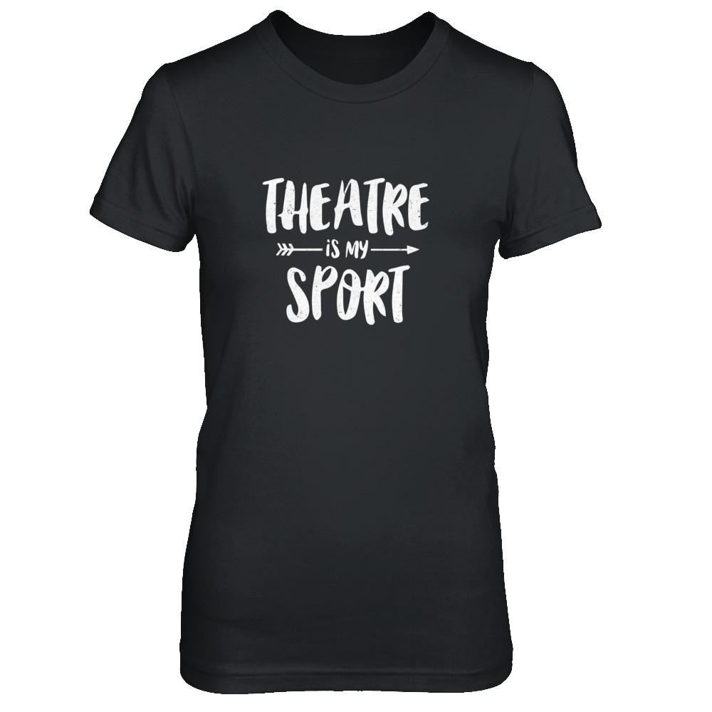 Theatre Is My Sport Funny Theater-T-Shirt & Tank Top-Women's T-Shirt-Black