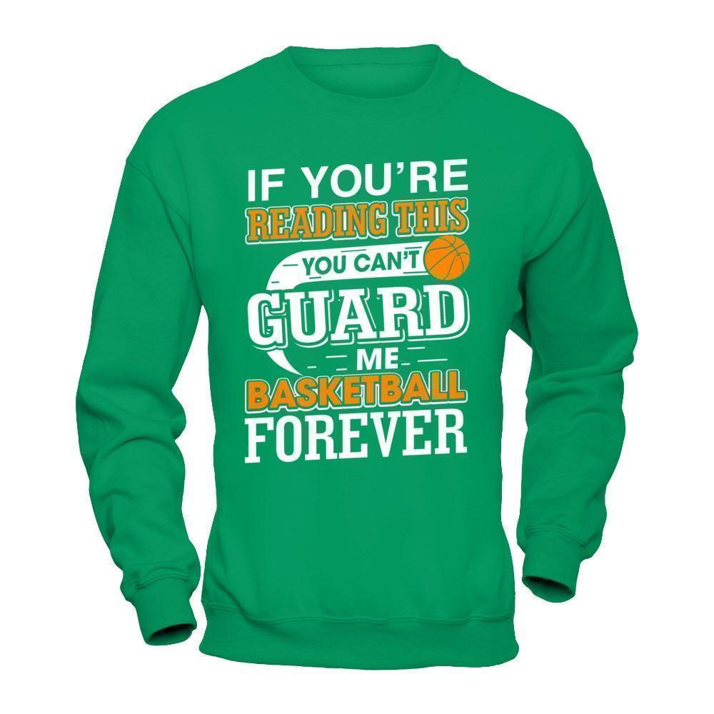 If You're Reading This You Can't Guard-T-Shirt & Hoodie-Crewneck Sweatshirt-Irish Green