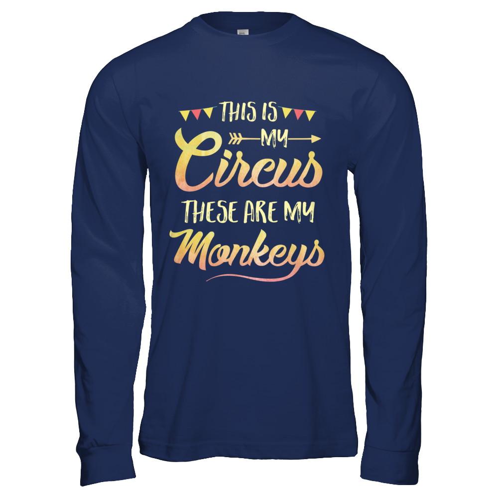 This Is My Circus These Are My Monkeys-T-Shirt & Hoodie-Long Sleeve T-Shirt-Navy