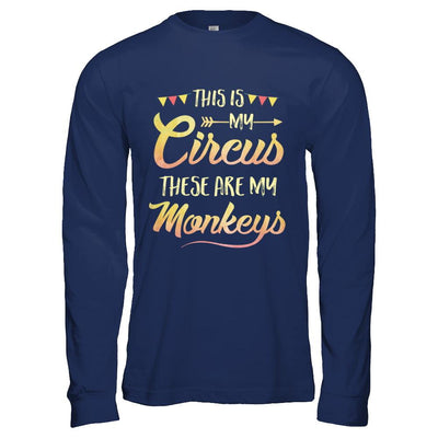 This Is My Circus These Are My Monkeys-T-Shirt & Hoodie-Long Sleeve T-Shirt-Navy