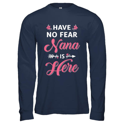 Have No Fear Nana Is Here Mother's Day Gift-T-Shirt & Hoodie-Long Sleeve T-Shirt-Navy